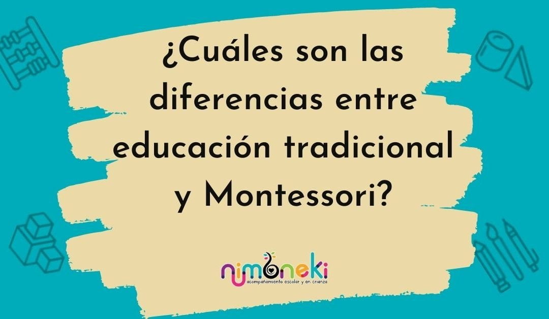 ¿Cuáles son las diferencias entre educación tradicional y Montessori?