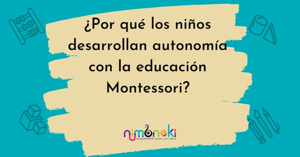 Por qué los niños desarrollan autonomía con la educación Montessori