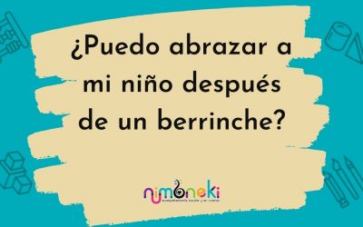 ¿Puedo abrazar a mi niño después de un berrinche?