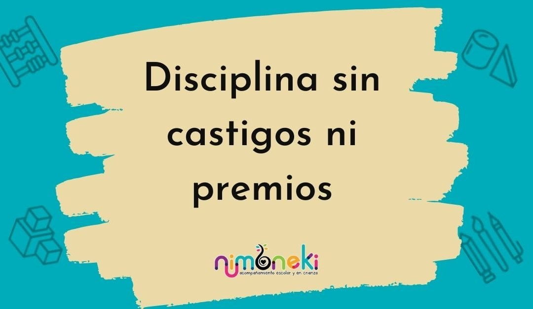 Disciplina sin castigos ni premios
