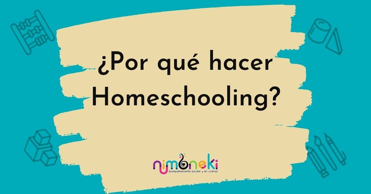 Por qué hacer Homeschooling
